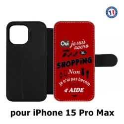 Etui cuir pour iPhone 15 Pro Max - ProseCafé© coque Humour : OUI je suis accro au Shopping