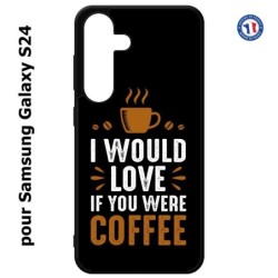 Coque pour Samsung Galaxy S24 - I would Love if you were Coffee - coque café