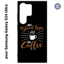 Coque pour Samsung Galaxy S24 Ultra - My Blood Type is Coffee - coque café