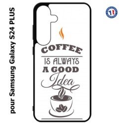 Coque pour Samsung Galaxy S24 PLUS - Coffee is always a good idea - fond blanc