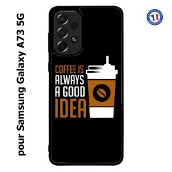 Coque pour Samsung Galaxy A73 5G Coffee is always a good idea - fond noir