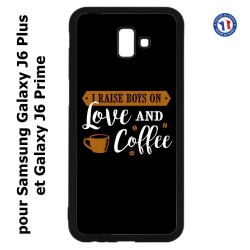 Coque pour Samsung Galaxy J6 Plus / J6 Prime I raise boys on Love and Coffee - coque café
