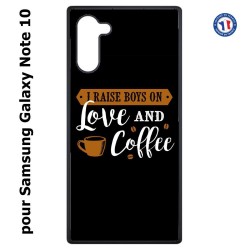 Coque pour Samsung Galaxy Note 10 I raise boys on Love and Coffee - coque café