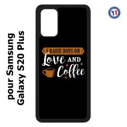 Coque pour Samsung Galaxy S20 Plus / S11 I raise boys on Love and Coffee - coque café