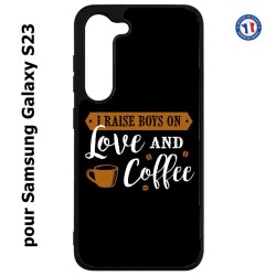 Coque pour Samsung Galaxy S23 I raise boys on Love and Coffee - coque café