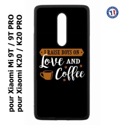 Coque pour Xiaomi Mi 9T-Mi 9T PRO - Redmi K20-K20 PRO I raise boys on Love and Coffee - coque café