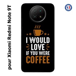 Coque pour Xiaomi Redmi Note 9T I would Love if you were Coffee - coque café