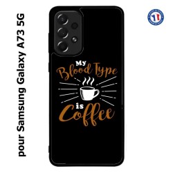 Coque pour Samsung Galaxy A73 5G My Blood Type is Coffee - coque café