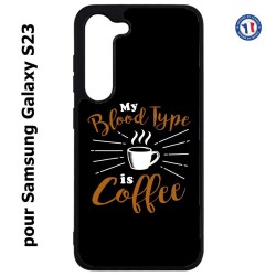 Coque pour Samsung Galaxy S23 My Blood Type is Coffee - coque café