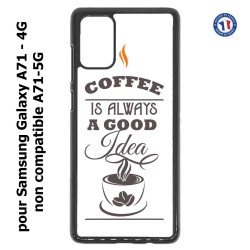 Coque pour Samsung Galaxy A71 - 4G Coffee is always a good idea - fond blanc