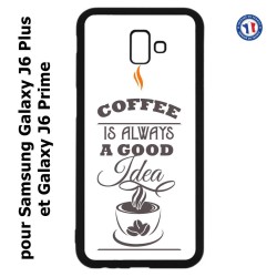 Coque pour Samsung Galaxy J6 Plus / J6 Prime Coffee is always a good idea - fond blanc