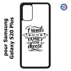 Coque pour Samsung Galaxy S20 Plus / S11 Friends are the family you choose - citation amis famille