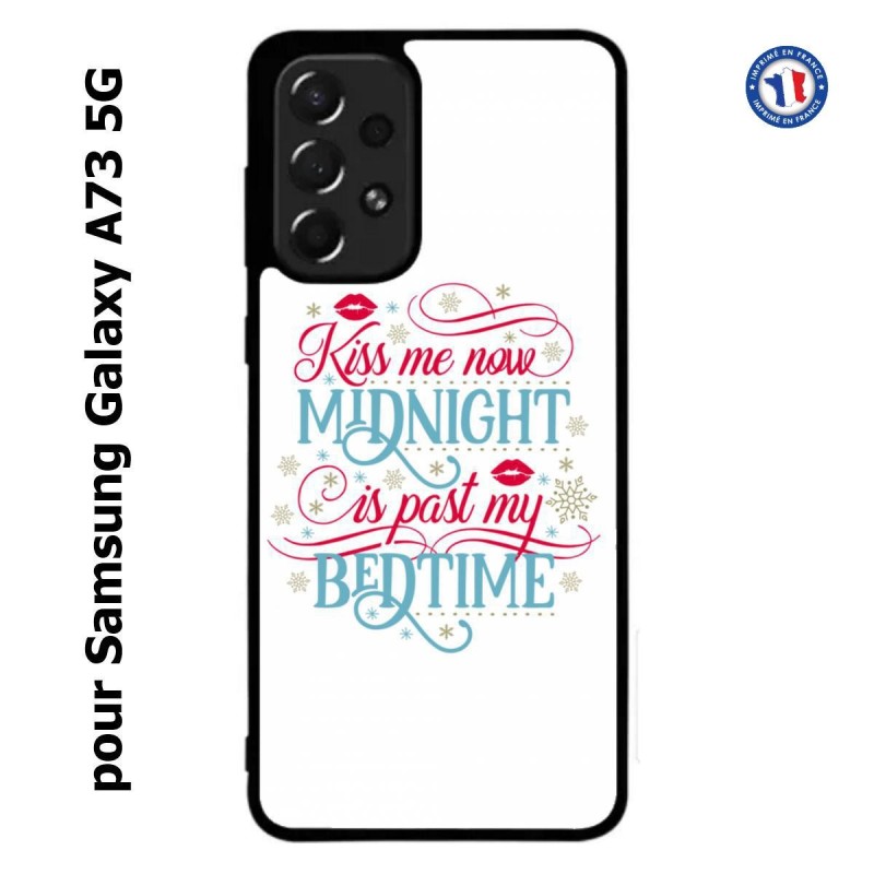 Coque pour Samsung Galaxy A73 5G Kiss me now Midnight is past my Bedtime amour embrasse-moi