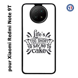 Coque pour Xiaomi Redmi Note 9T Life's too short to say no to cake - coque Humour gâteau