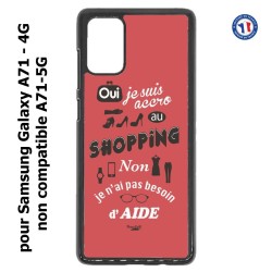 Coque pour Samsung Galaxy A71 - 4G ProseCafé© coque Humour : OUI je suis accro au Shopping