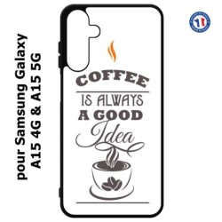 Coque pour Samsung Galaxy A15-4G & A15-5G - Coffee is always a good idea - fond blanc