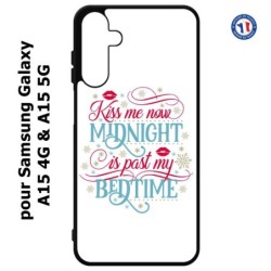 Coque pour Samsung Galaxy A15-4G & A15-5G - Kiss me now Midnight is past my Bedtime amour embrasse-moi