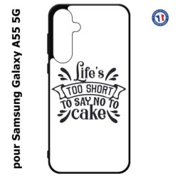 Coque pour Samsung Galaxy A55-5G - Life's too short to say no to cake - coque Humour gâteau