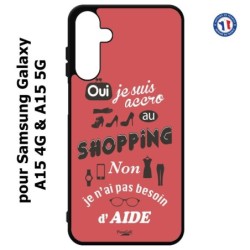 Coque pour Samsung Galaxy A15-4G & A15-5G - ProseCafé© coque Humour : OUI je suis accro au Shopping