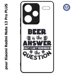 Coque pour Xiaomi Redmi Note 13 Pro PLUS Beer is the answer Humour Bière