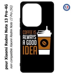 Coque pour Xiaomi Redmi Note 13 Pro-4G Coffee is always a good idea - fond noir