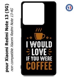 Coque pour Xiaomi Redmi Note 13 (5G) I would Love if you were Coffee - coque café