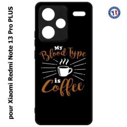 Coque pour Xiaomi Redmi Note 13 Pro PLUS My Blood Type is Coffee - coque café