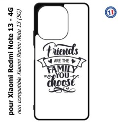 Coque pour Xiaomi Redmi Note 13-4G Friends are the family you choose - citation amis famille