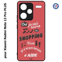 Coque pour Xiaomi Redmi Note 13 Pro PLUS ProseCafé© coque Humour : OUI je suis accro au Shopping