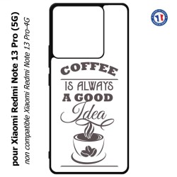 Coque pour Xiaomi Redmi Note 13 Pro (5G) Coffee is always a good idea - fond blanc