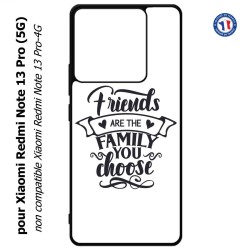 Coque pour Xiaomi Redmi Note 13 Pro (5G) Friends are the family you choose - citation amis famille