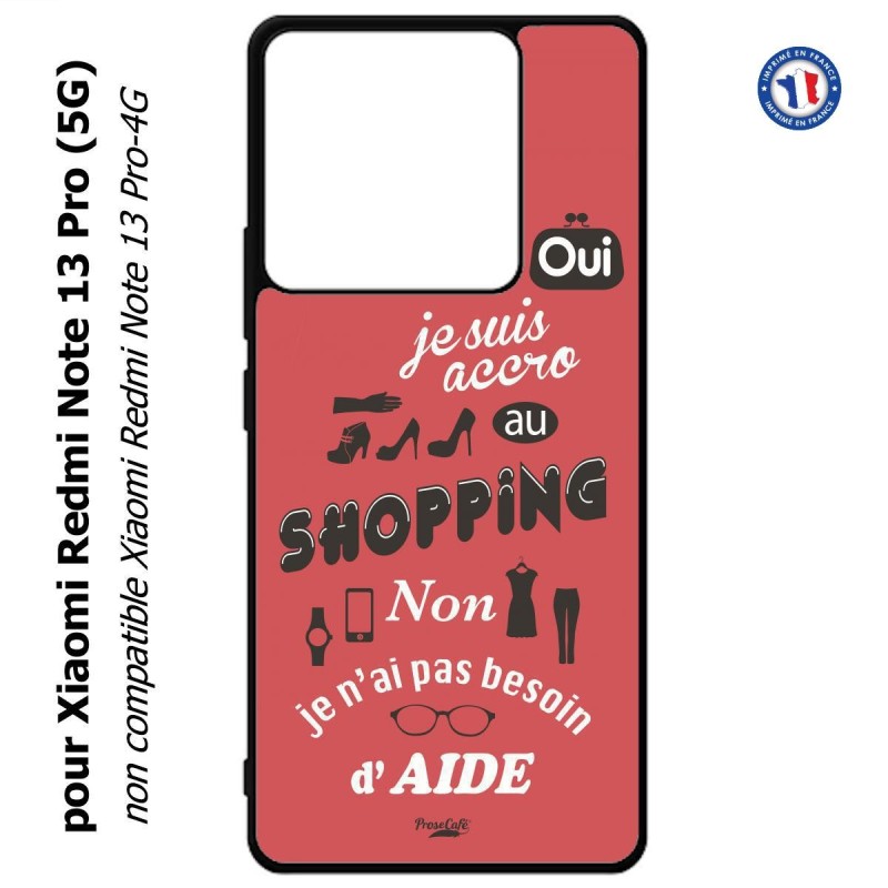 Coque pour Xiaomi Redmi Note 13 Pro (5G) ProseCafé© coque Humour : OUI je suis accro au Shopping