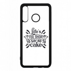 Coque noire pour Huawei P40 Lite E Life's too short to say no to cake - coque Humour gâteau