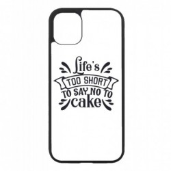 Coque noire pour Iphone 11 Life's too short to say no to cake - coque Humour gâteau