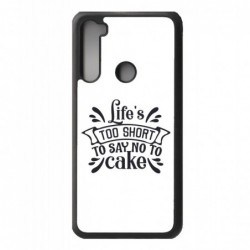 Coque noire pour Xiaomi Redmi Note 8 PRO Life's too short to say no to cake - coque Humour gâteau