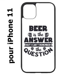 Coque noire pour Iphone 11 Beer is the answer Humour Bière