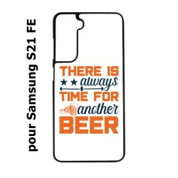Coque noire pour Samsung S21 FE Always time for another Beer Humour Bière