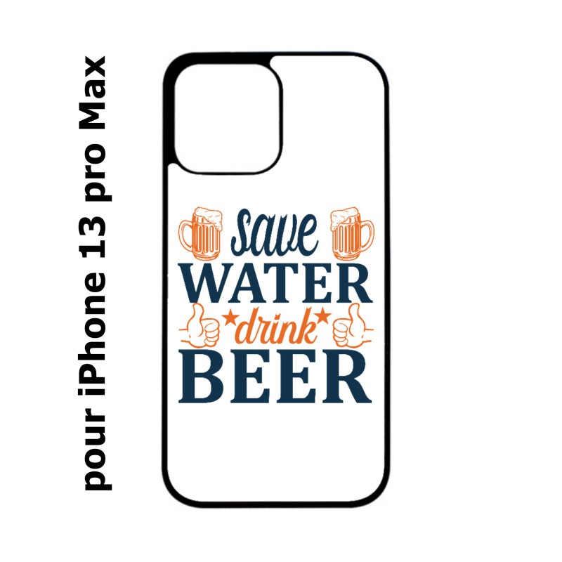 Coque noire pour Iphone 13 PRO MAX Save Water Drink Beer Humour Bière